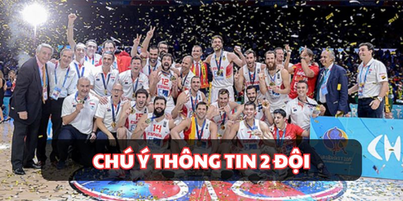 Thành viên cần để ý về tình hình thi đấu của 2 đội